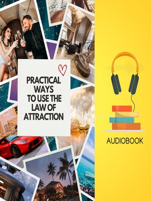 cover image of Practical Ways to Use the Law of Attraction